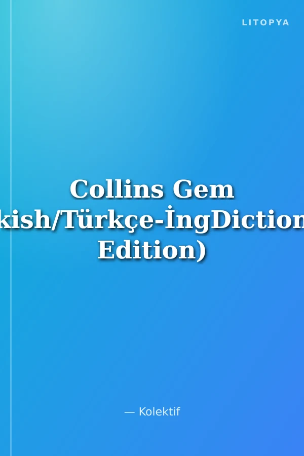 Collins Gem Eng-Turkish/Türkçe-İngDictionary(2nd Edition)