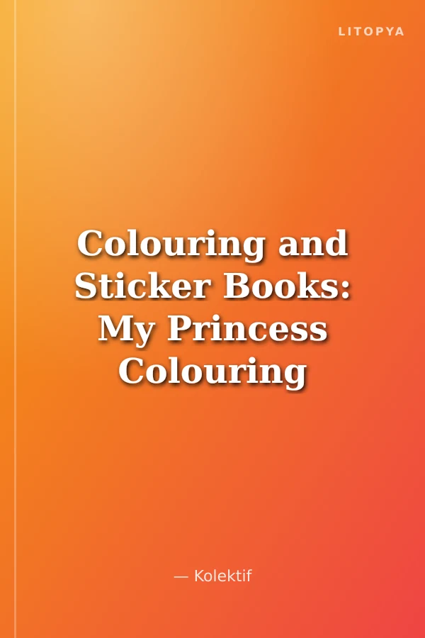 Colouring and Sticker Books: My Princess Colouring Bag