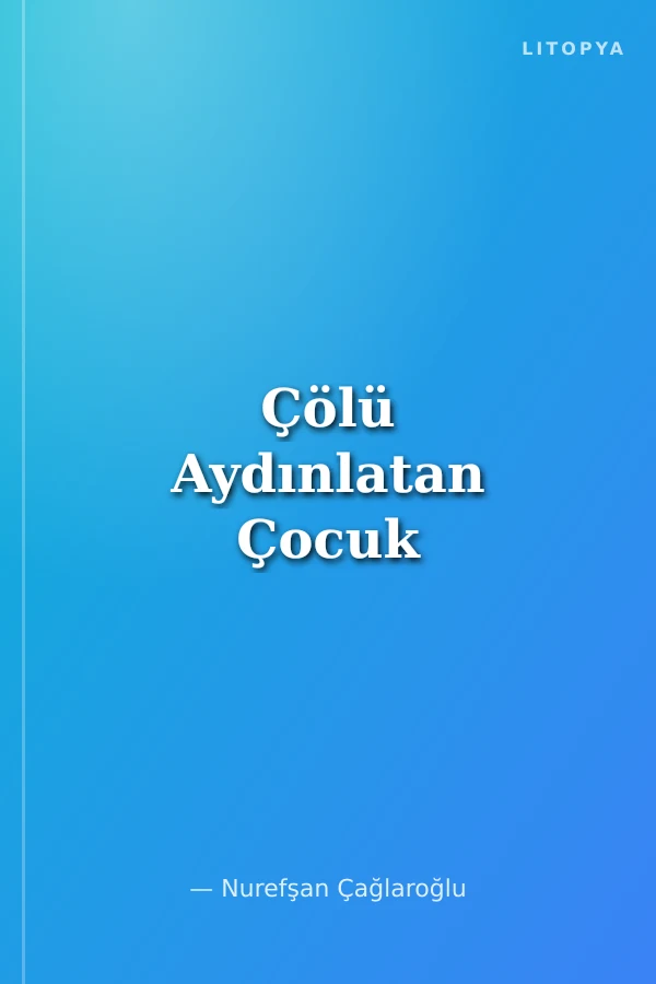 Çölü Aydınlatan Çocuk