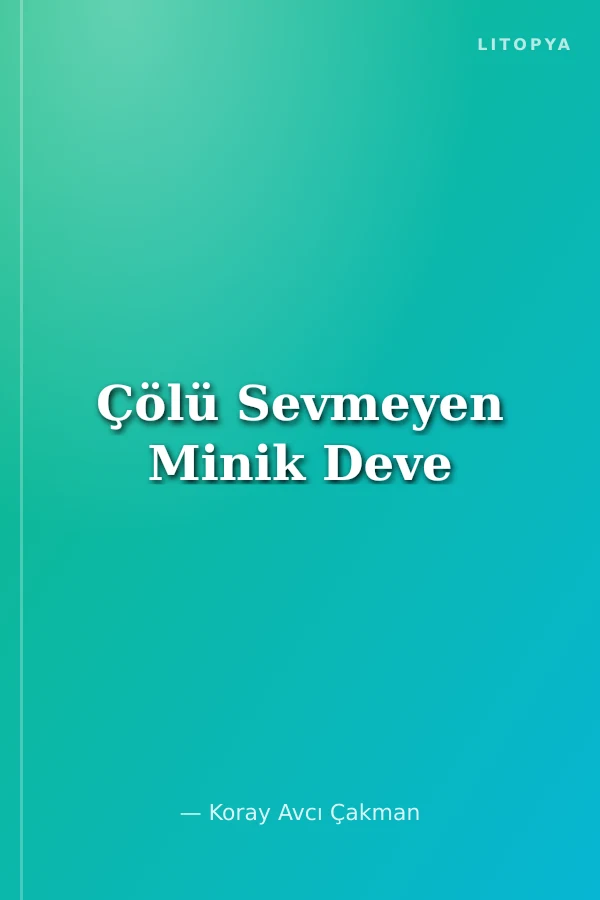 Çölü Sevmeyen Minik Deve