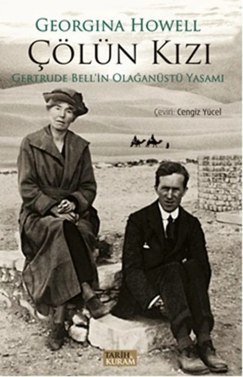 Çölün Kızı Gertrude Bell'in Olağanüstü Yaşamı