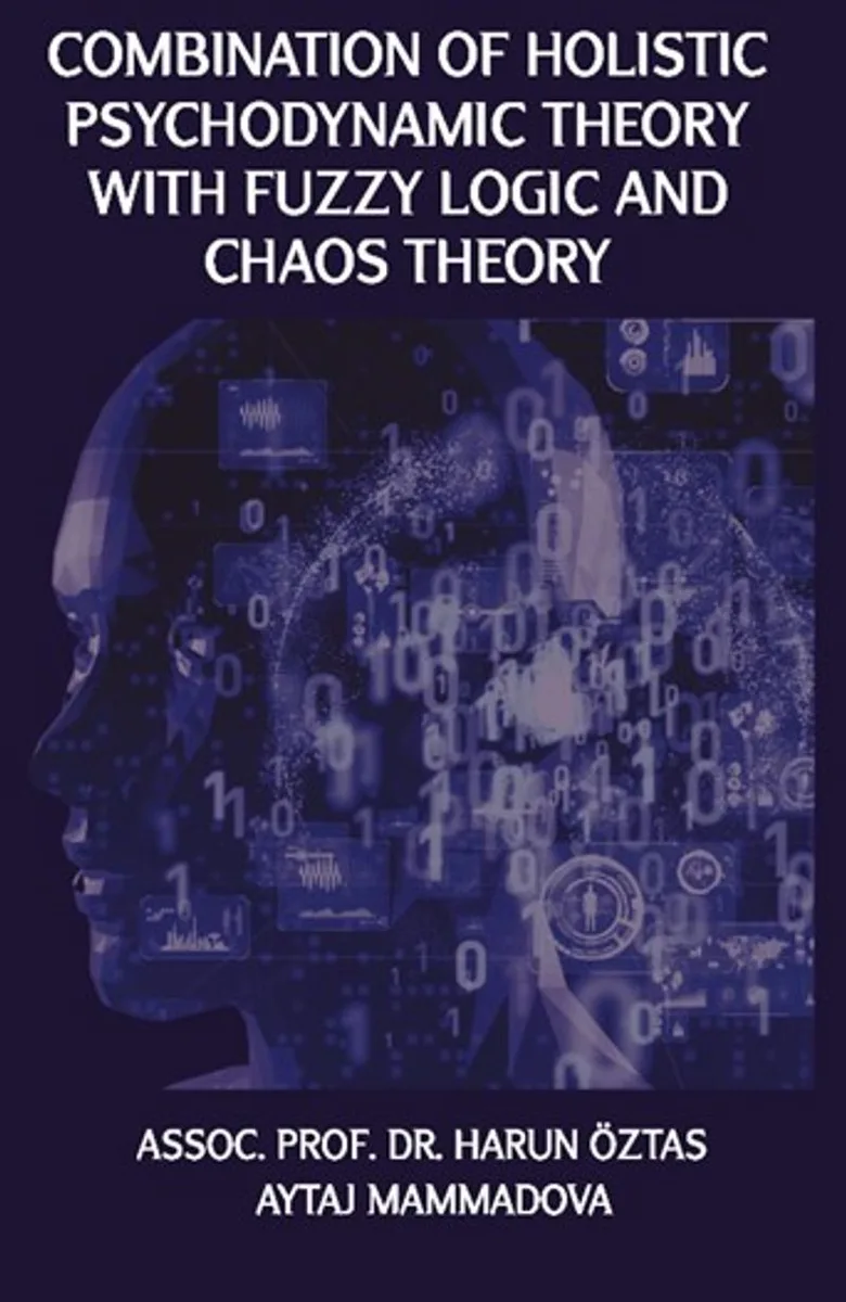 Combination Of Holistic Psychodynamic Theory With Fuzzy Logic And Chaos Theory