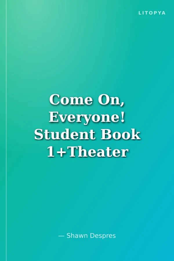Come On, Everyone! Student Book 1+Theater Reader