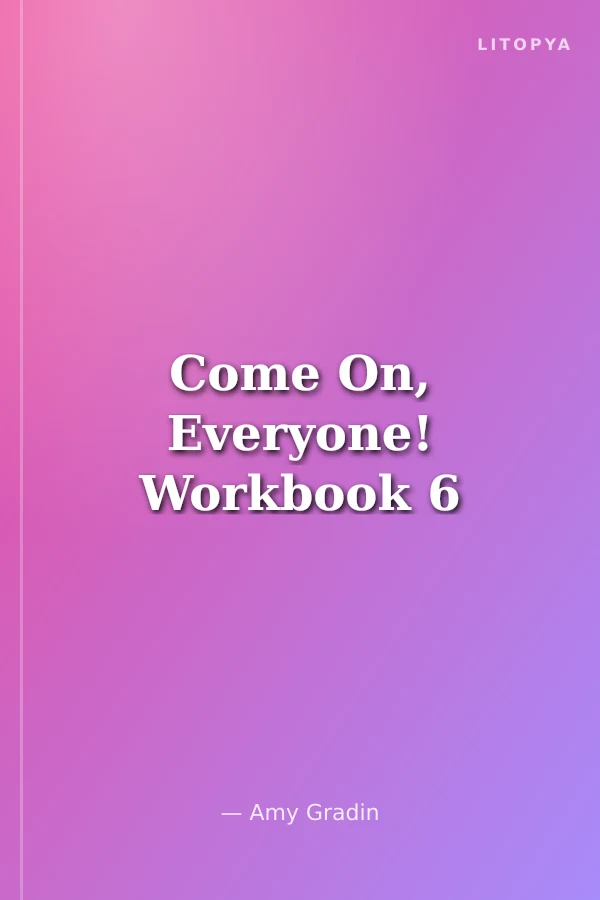 Come On, Everyone! Workbook 6