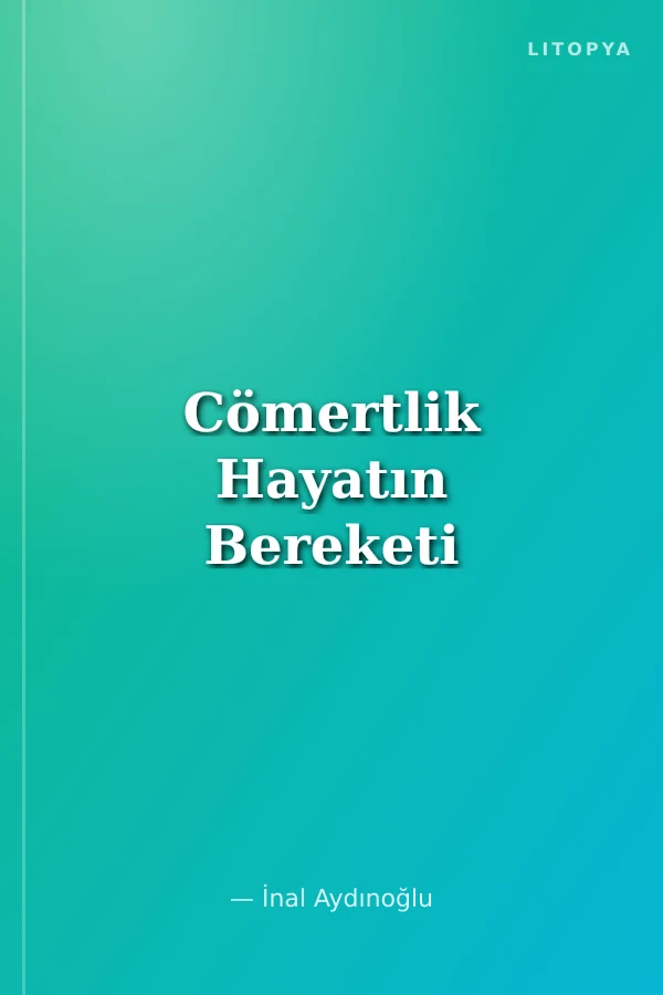Cömertlik Hayatın Bereketi