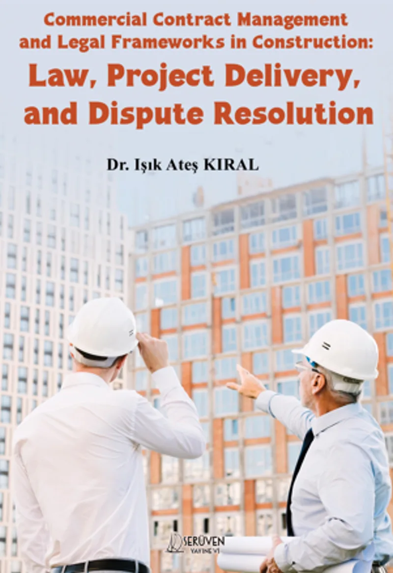 Commercial Contract Management and Legal Frameworks in Construction: Law, Project Delivery, and Dispute Resolution