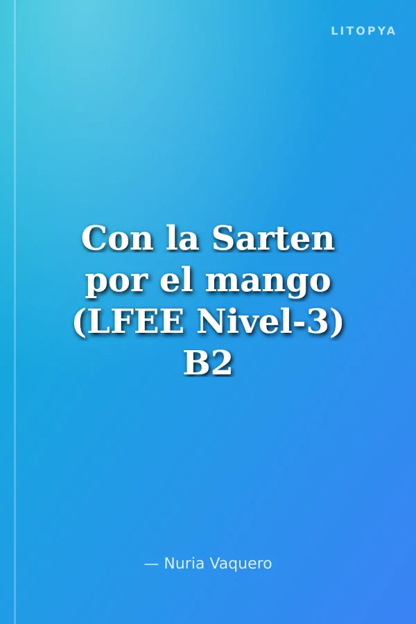 Con la Sarten por el mango (LFEE Nivel-3) B2