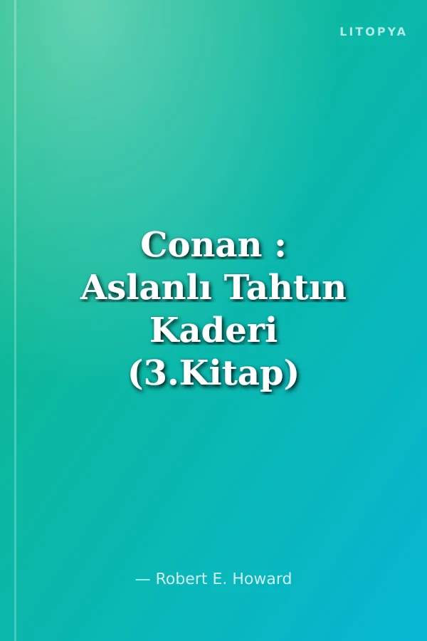 Conan : Aslanlı Tahtın Kaderi (3.Kitap)