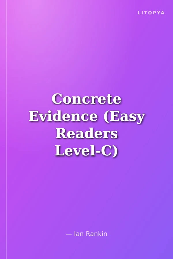 Concrete Evidence (Easy Readers Level-C) 1800 words
