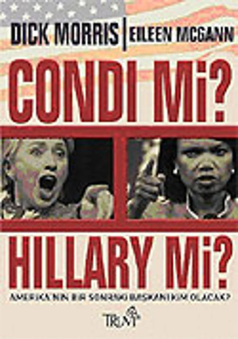 Condi mi? Hillary mi? / Amerika'nın Bir Sonraki Başkanı Kim Olacak?