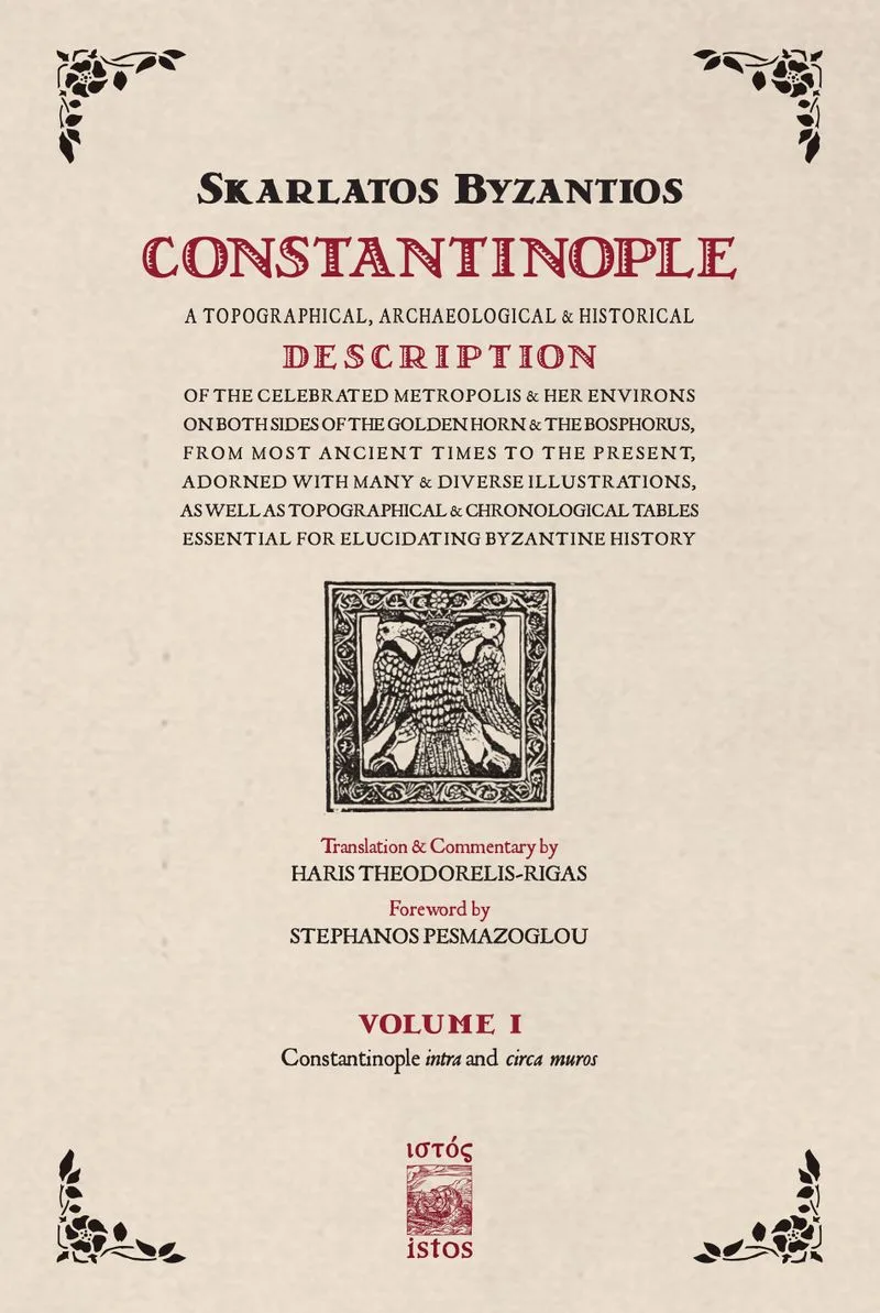 Constantinople A Topographical, Archaeological Historical Description Volume 1
