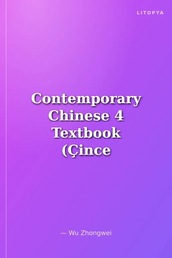 Contemporary Chinese 4 Textbook (Çince Ders Kitabı)