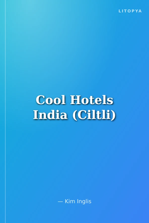 Cool Hotels India (Ciltli)