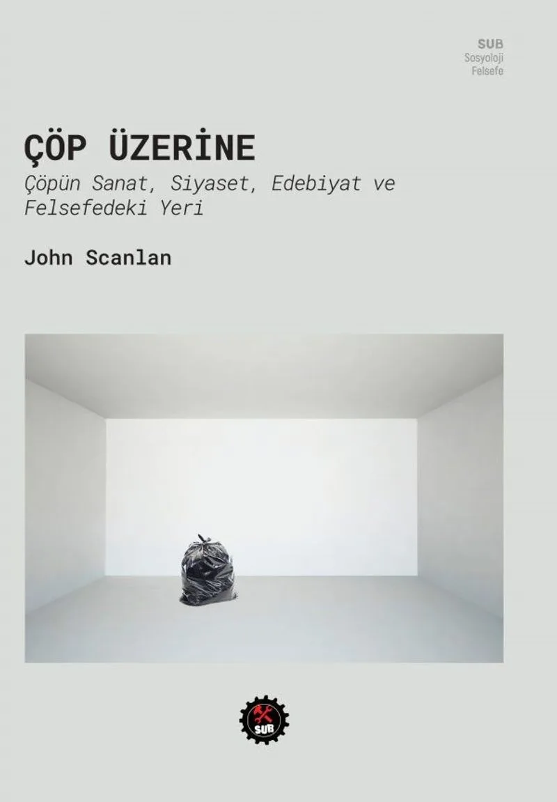 Çöp Üzerine Çöpün Sanat, Siyaset, Edebiyat ve Felsefedeki Yeri