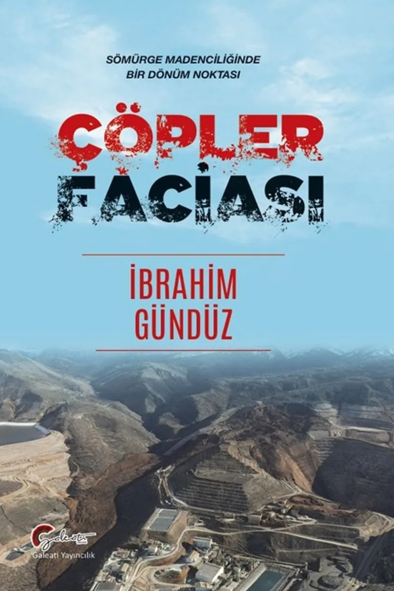Çöpler Faciası Sömürge Madenciliğinde Bir Dönüm Noktası