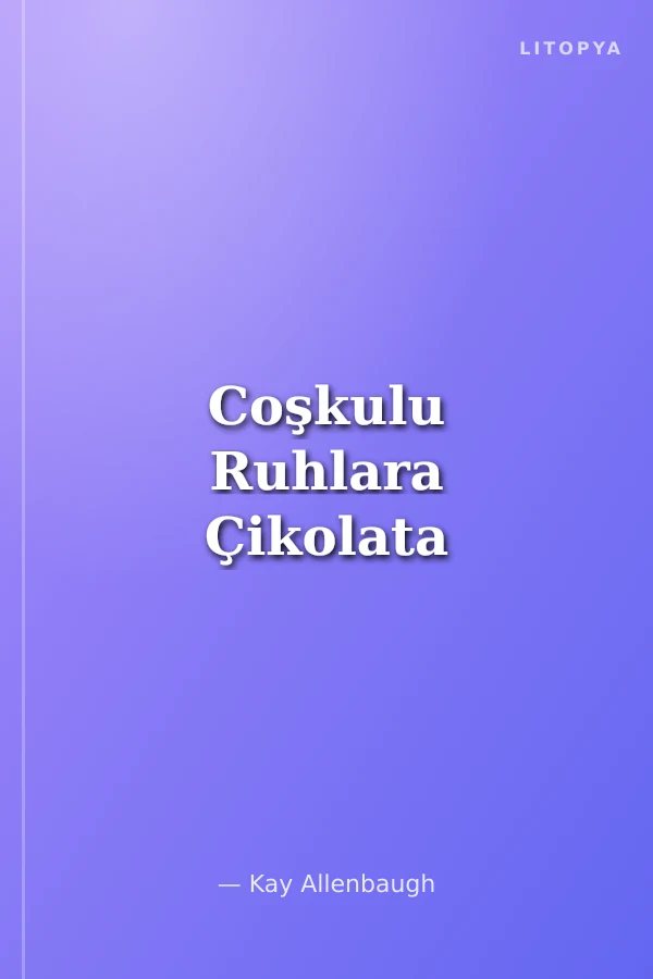Coşkulu Ruhlara Çikolata
