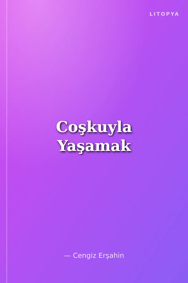 Coşkuyla Yaşamak