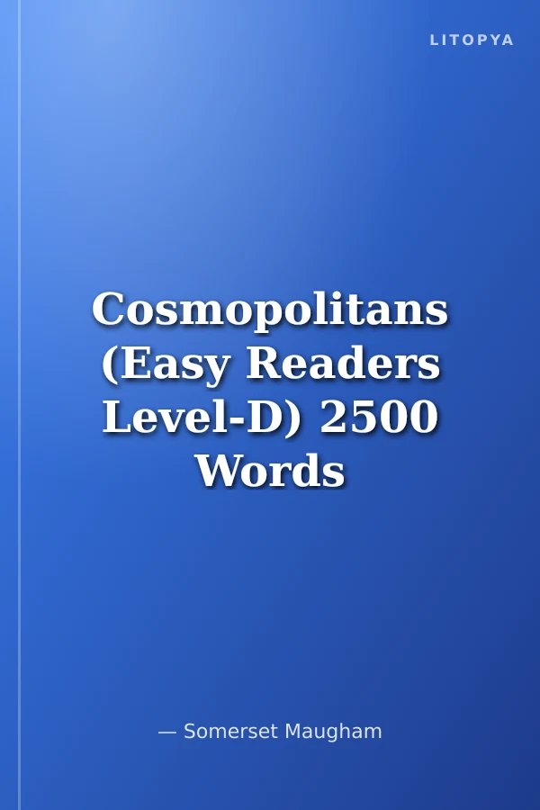 Cosmopolitans (Easy Readers Level-D) 2500 Words