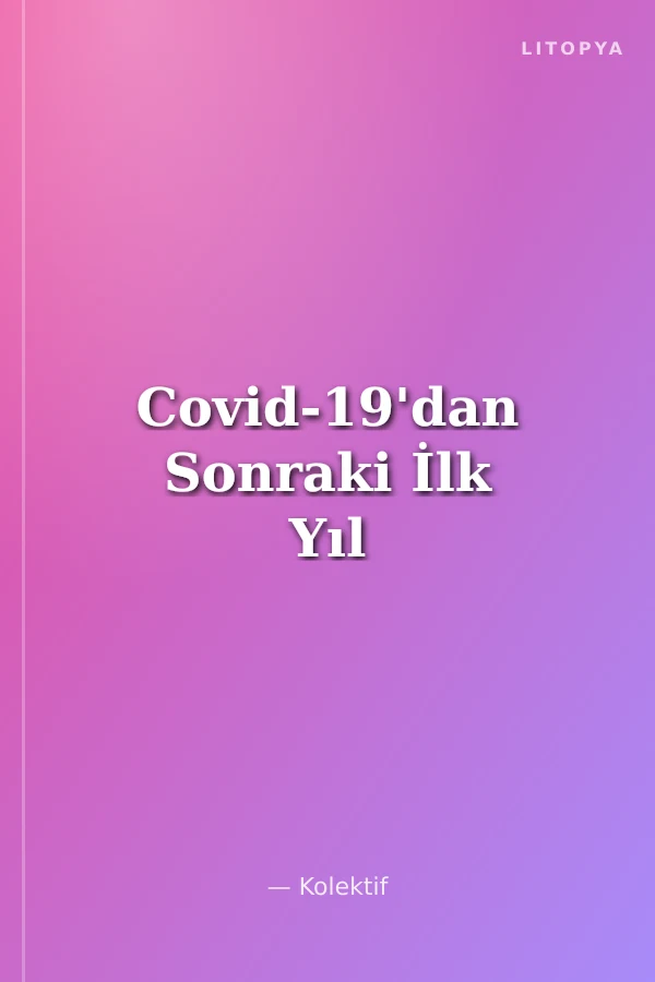 Covid-19'dan Sonraki İlk Yıl
