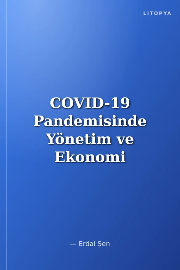 COVID-19 Pandemisinde Yönetim ve Ekonomi