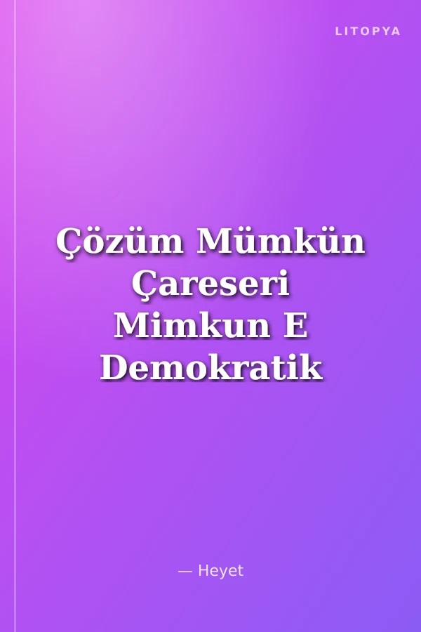 Çözüm Mümkün Çareseri Mimkun E Demokratik Açılım Üzerine Düşünceler
