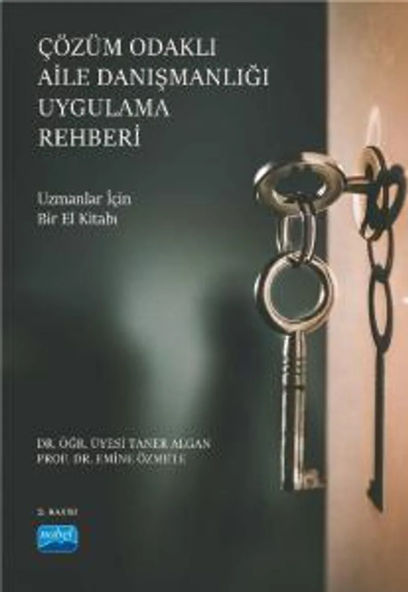 Çözüm Odaklı Aile Danışmanlığı Uygulama Rehberi Uzmanlar İçin Bir El Kitabı