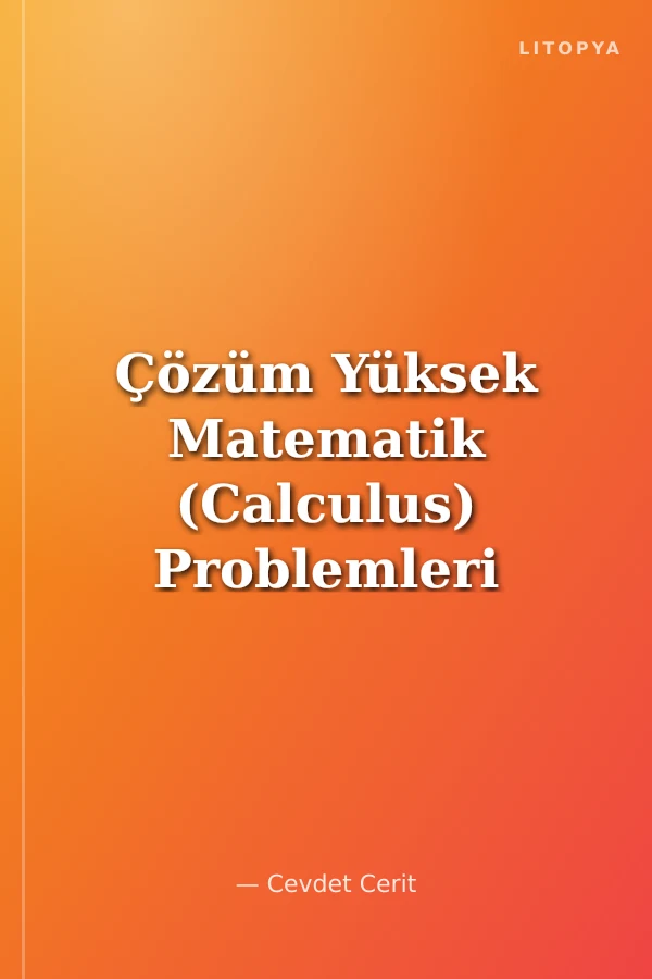 Çözüm Yüksek Matematik (Calculus) Problemleri