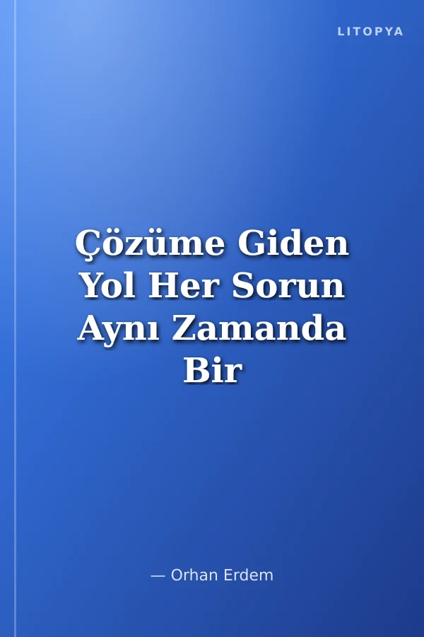 Çözüme Giden Yol Her Sorun Aynı Zamanda Bir Fırsattır