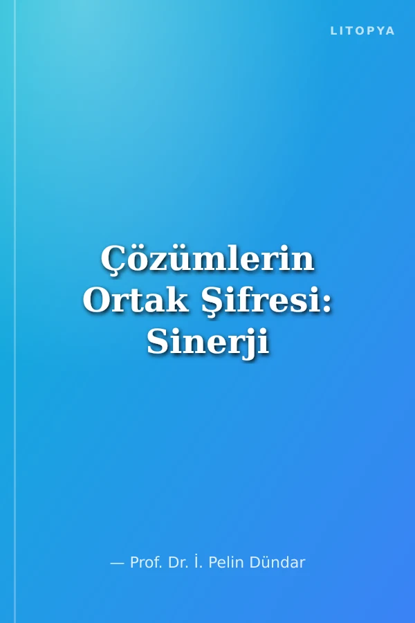 Çözümlerin Ortak Şifresi: Sinerji