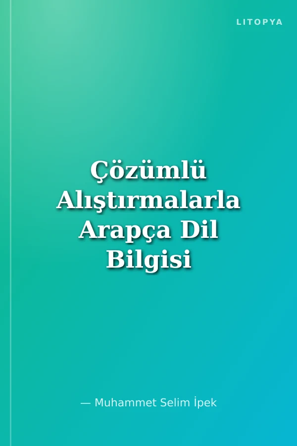 Çözümlü Alıştırmalarla Arapça Dil Bilgisi