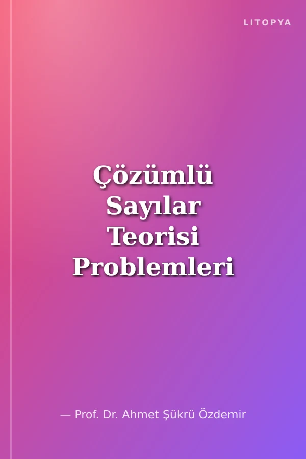 Çözümlü Sayılar Teorisi Problemleri Şifreleme ve Sihirli Kare Uygulamalarıyla