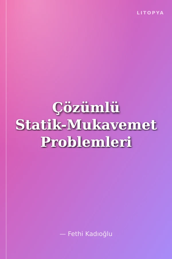 Çözümlü Statik-Mukavemet Problemleri