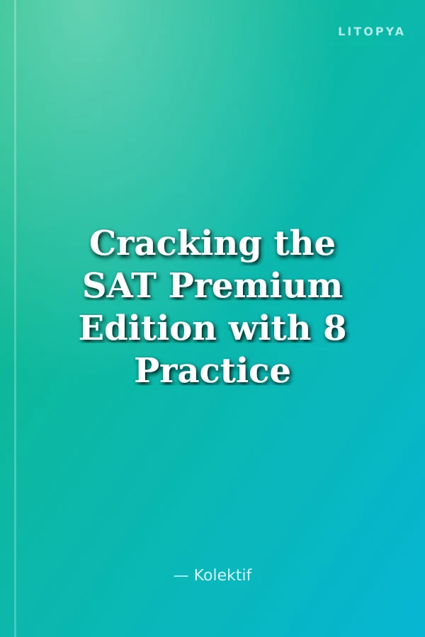 Cracking the SAT Premium Edition with 8 Practice Tests 2020