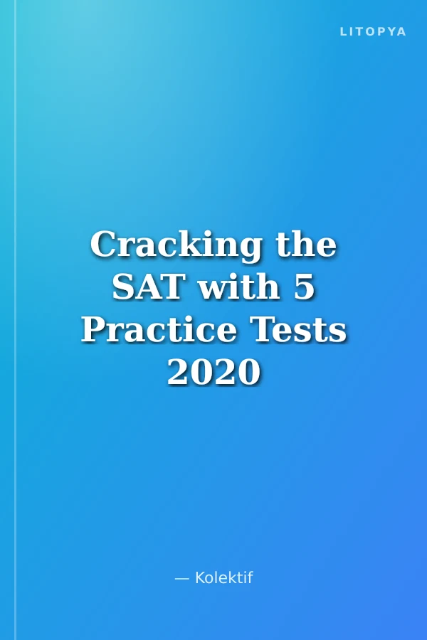 Cracking the SAT with 5 Practice Tests 2020 Edition