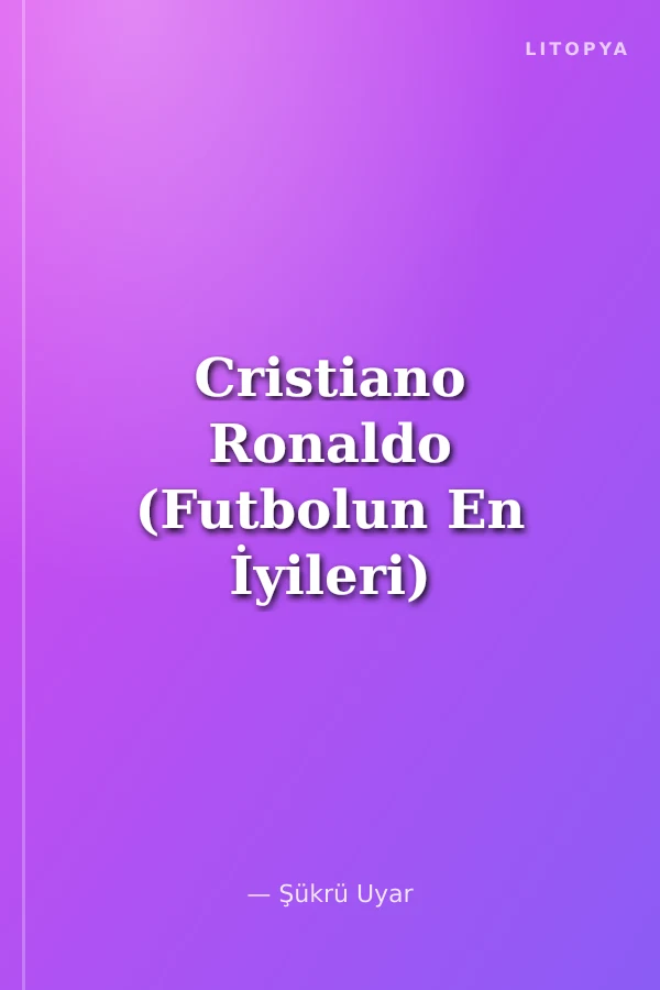 Cristiano Ronaldo (Futbolun En İyileri)