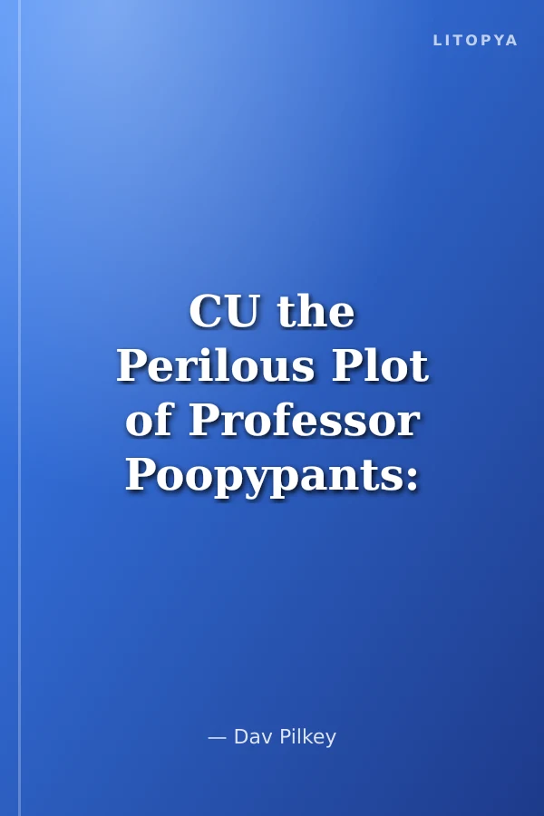 CU the Perilous Plot of Professor Poopypants: Color Edition (Captain Underpants #4)