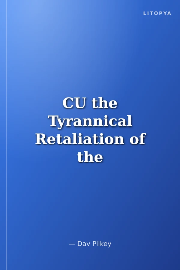 CU the Tyrannical Retaliation of the Turbo Toilet 2000 (Captain Underpants)