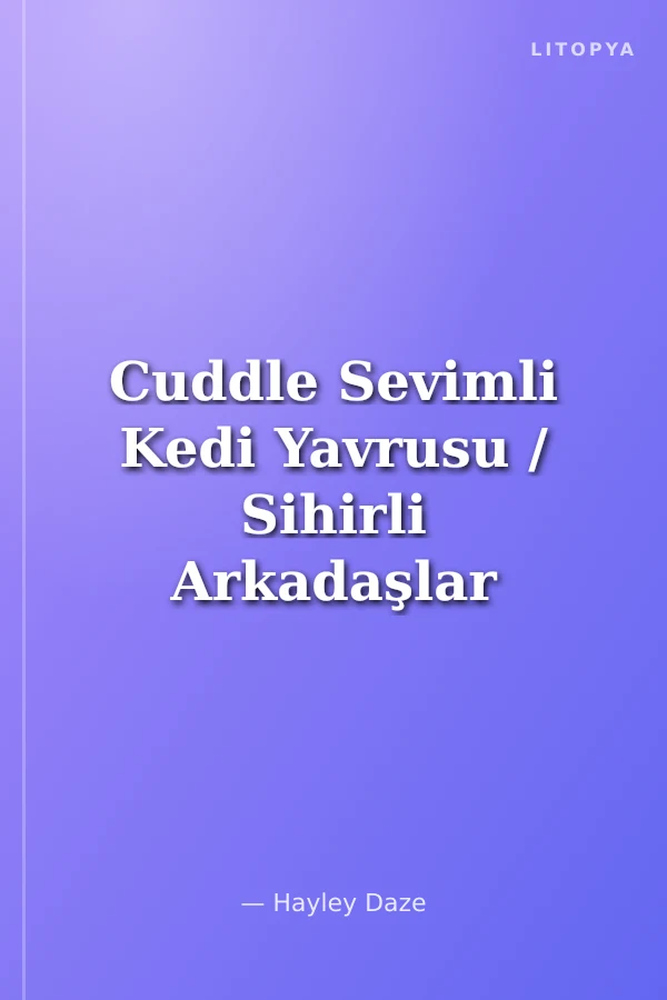 Cuddle Sevimli Kedi Yavrusu / Sihirli Arkadaşlar