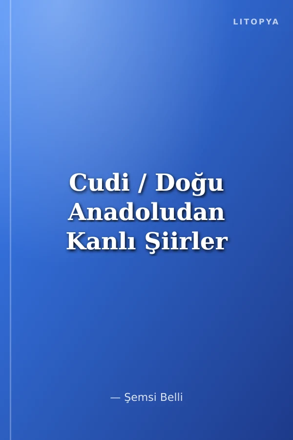 Cudi / Doğu Anadoludan Kanlı Şiirler