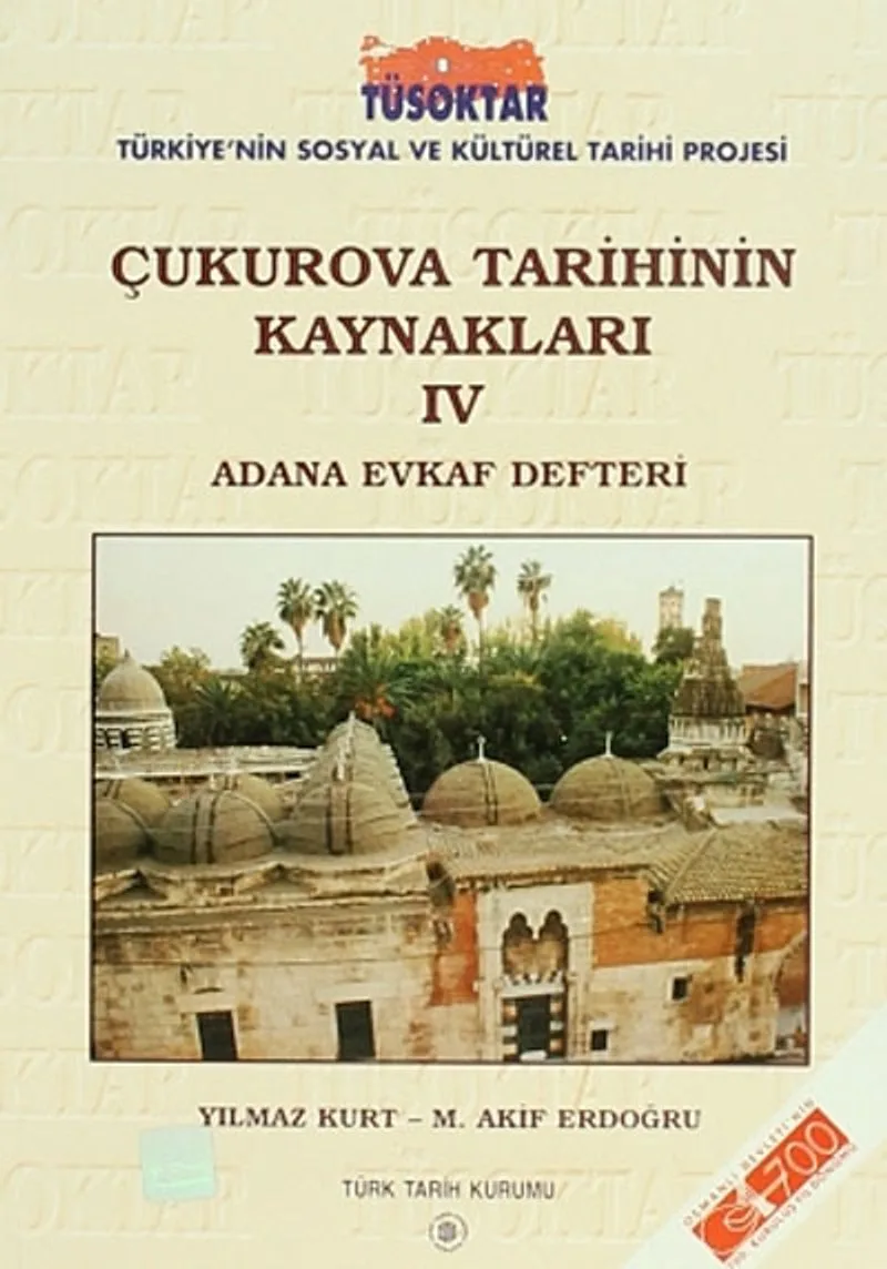 Çukurova Tarihinin Kaynakları IV Adana Evkaf Defteri