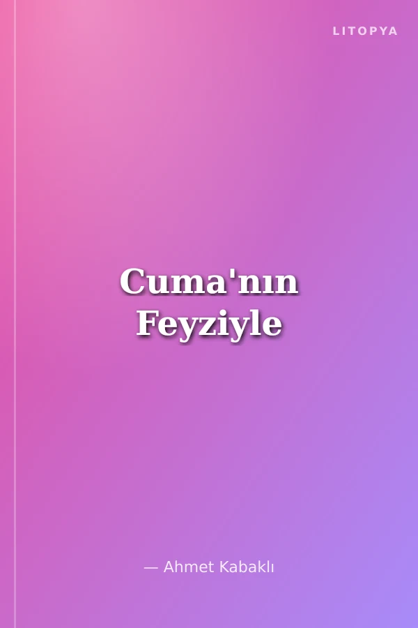 Cuma'nın Feyziyle