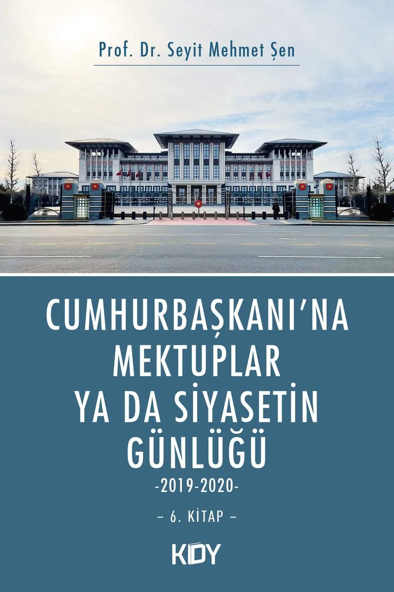 Cumhurbaşkanı'na Mektuplar ya da Siyasetin Günlüğü 6. Kitap