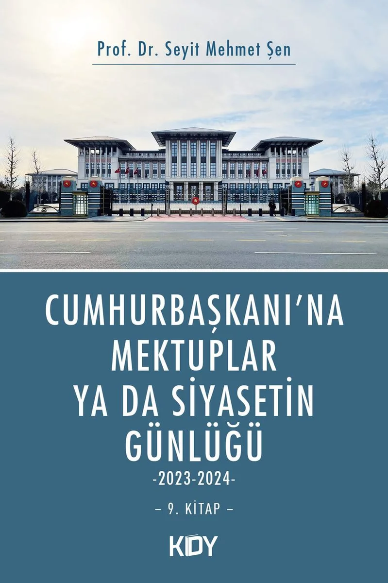 Cumhurbaşkanına Mektuplar ya da Siyasetin Günlüğü 9. Kitap
