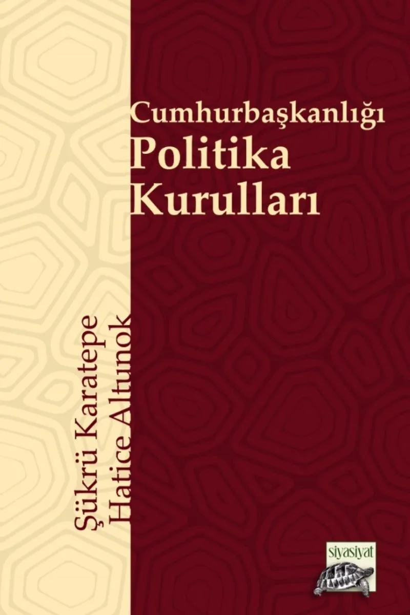 Cumhurbaşkanlığı Politika Kurulları Kamu Politikasının Yeni Aktör ve Süreçleri