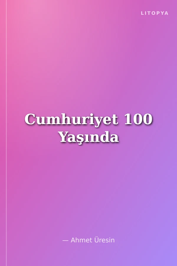 Cumhuriyet 100 Yaşında