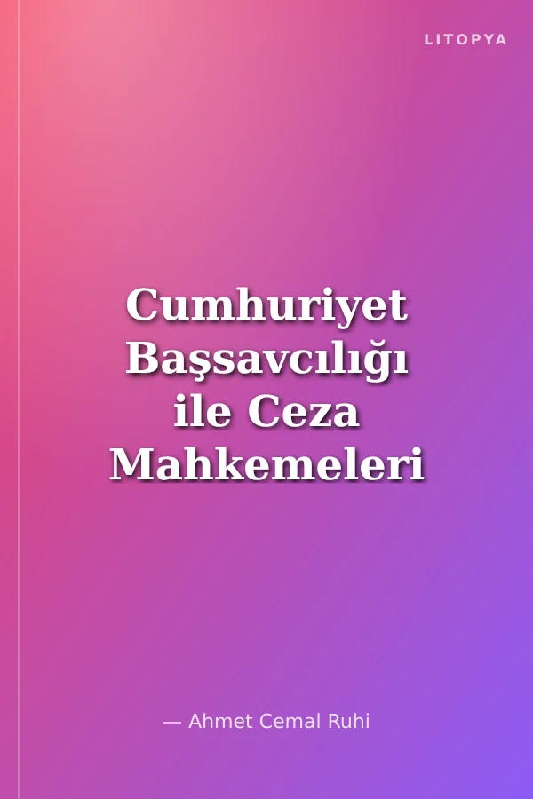 Cumhuriyet Başsavcılığı ile Ceza Mahkemeleri Yazı ve Yazışma Örnekleri