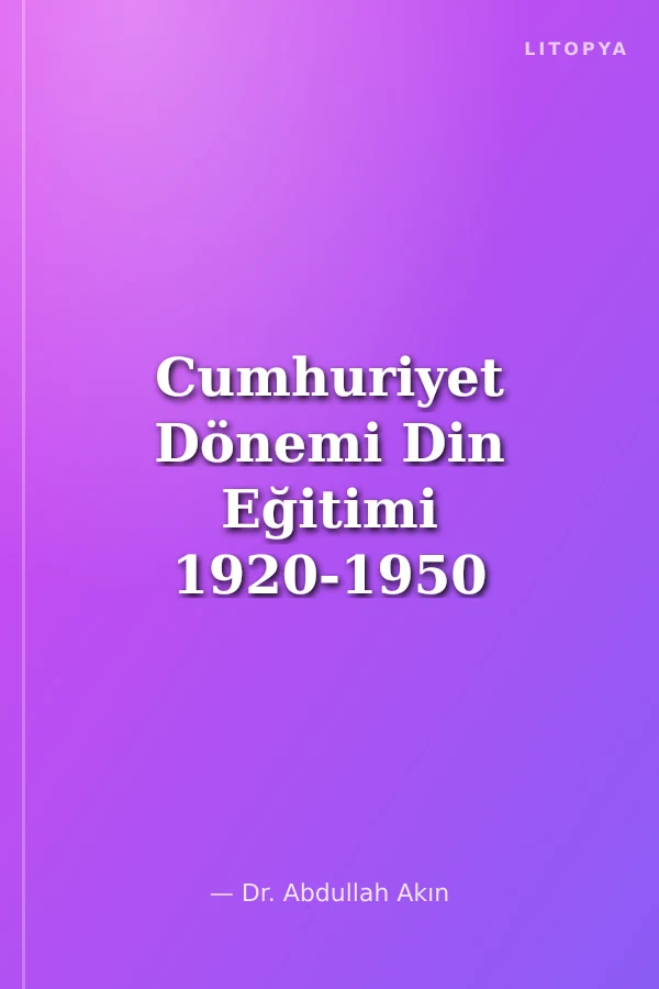 Cumhuriyet Dönemi Din Eğitimi 1920-1950