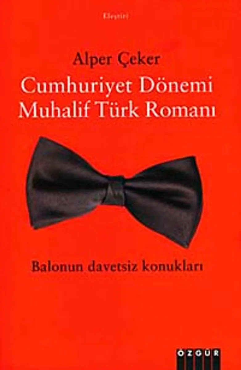 Cumhuriyet Dönemi Muhalif Türk Romanı Balonun Davetsiz Konukları