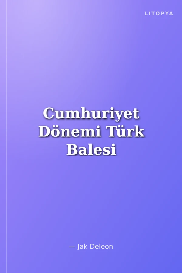 Cumhuriyet Dönemi Türk Balesi