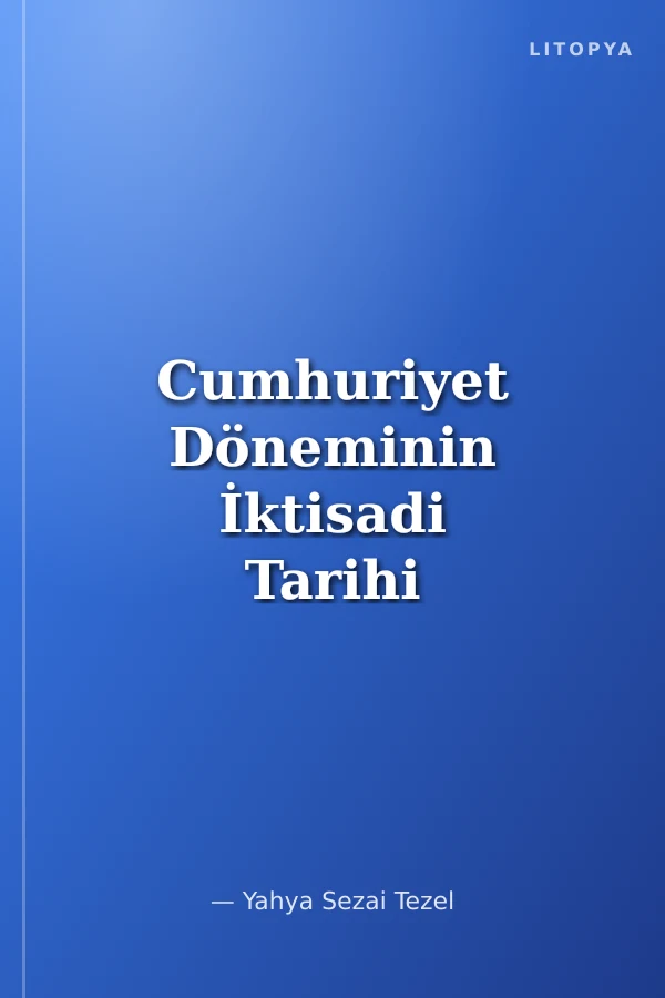 Cumhuriyet Döneminin İktisadi Tarihi 1923-1950
